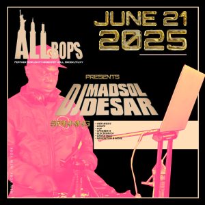 All Bops, Brooklyn, NY – Saturday 21st, 2025. On da 1s/2s DJ Madsol Desar
