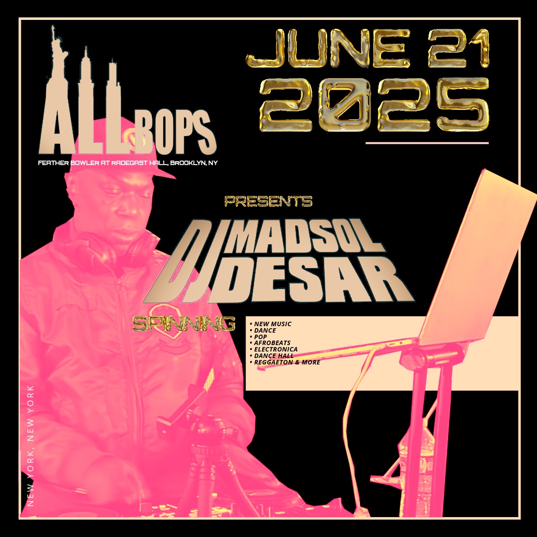 All Bops, Brooklyn, NY – Saturday 21st, 2025. On da 1s/2s DJ Madsol Desar