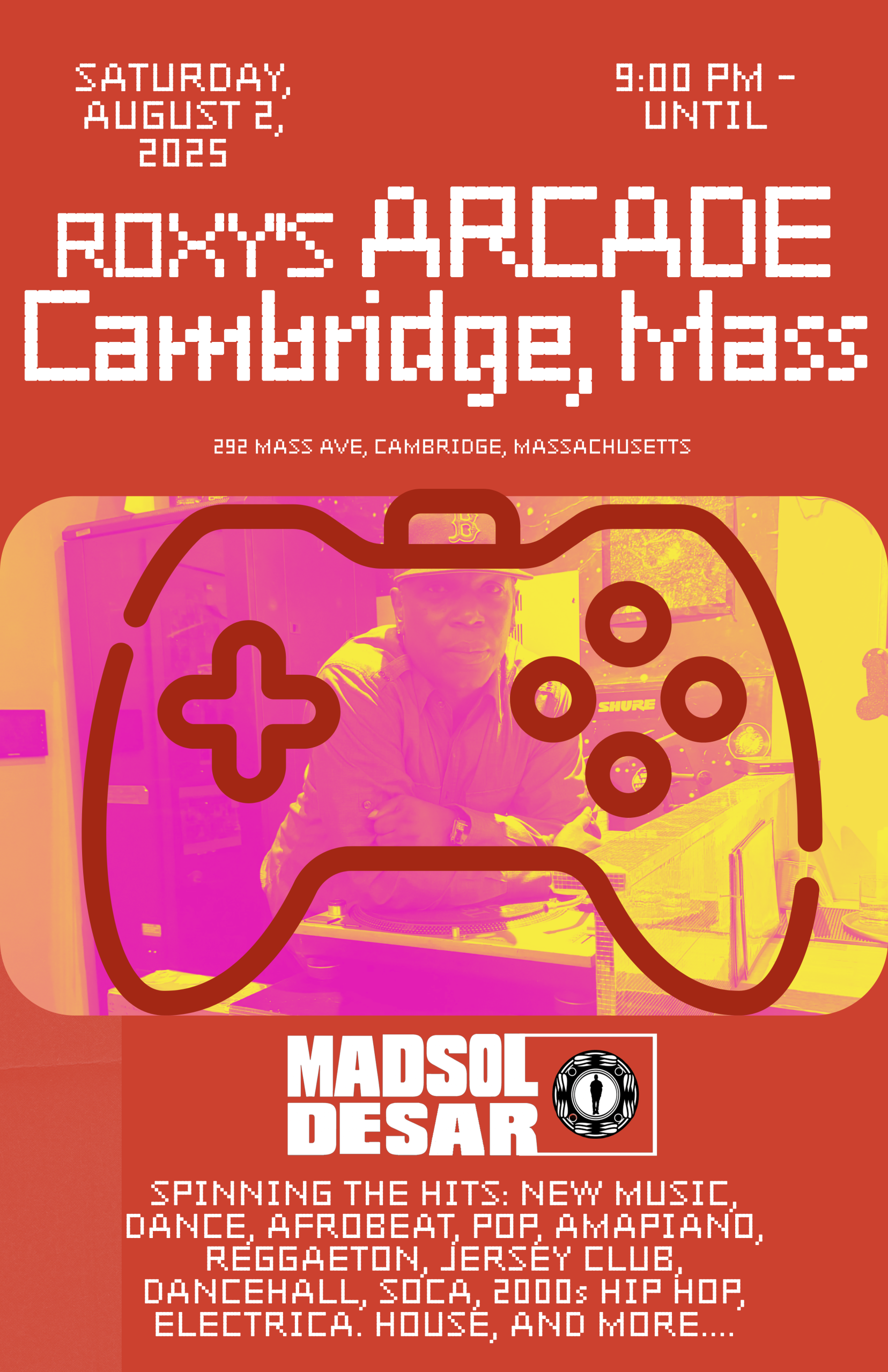 ROXY’S ARCADE – DJ MADSOL DESAR – AUG 2, 2025 at 9PM, CAMBRIDGE, MA.