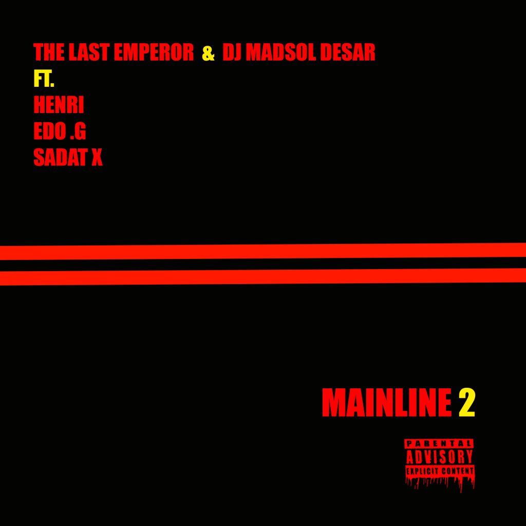 MAINLINE2 EP – OUT NOW! THE LAST EMPEROR x DJ MADSOL DESAR FT. HENRI, EDO.G & SADAT X.